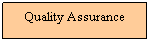Text Box: Quality Assurance
