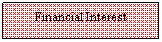 Text Box: Financial Interest
